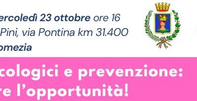 Screening oncologici e prevenzione, l’appuntamento il 23 ottobre 2024 a Pomezia